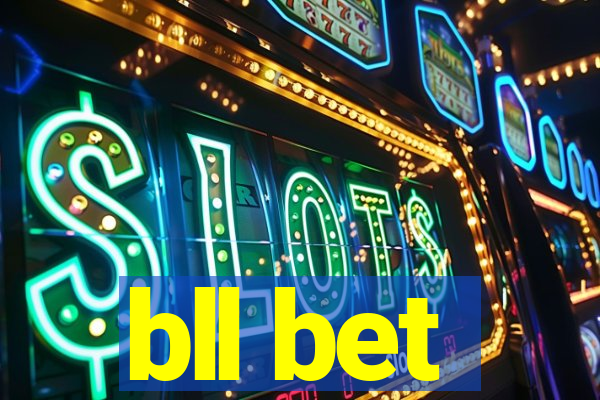 bll bet